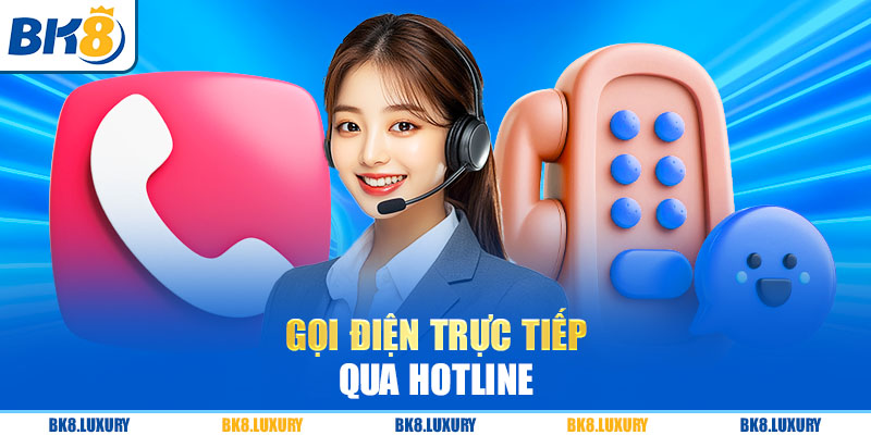 Gọi điện trực tiếp qua hotline