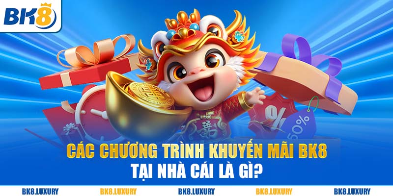 Khuyến mãi BK8 là gì?